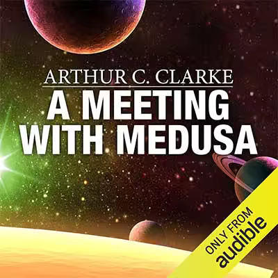 A Meeting with Medusa by Arthur C. Clarke (Audiobook)
