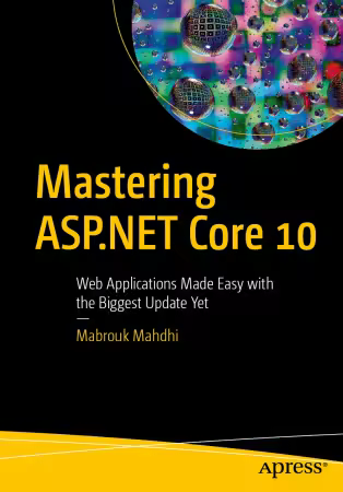 Mastering ASP.NET Core 10: Web Applications Made Easy with the Biggest Update Yet (True EPUB)