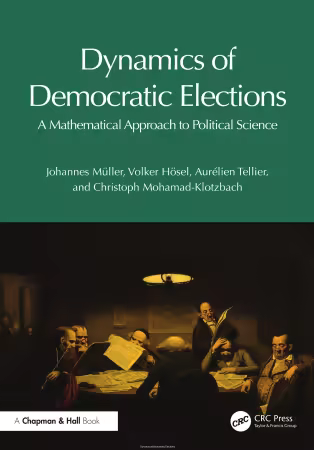 Dynamics of Democratic Elections: A Mathematical Approach to Political Science
