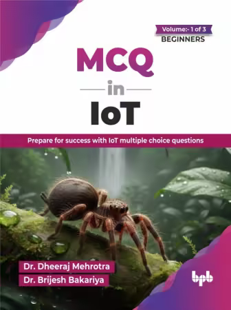 MCQ in IoT (for Beginners): Prepare for success with IoT multiple choice questions, Volume 1
