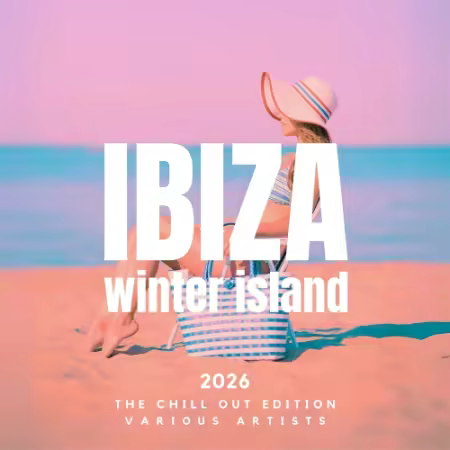 VA - Ibiza Winter Island 2026 (The Chill Out Edition) (2025)