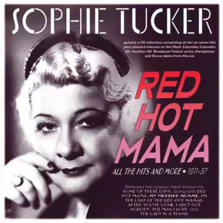 Sophie Tucker - Red Hot Mama: All The Hits And More 1911-37 (2025)