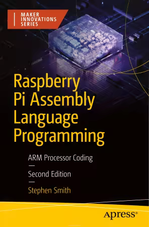Raspberry Pi Assembly Language Programming: ARM Processor Coding, 2nd Edition (True PDF,EPUB)