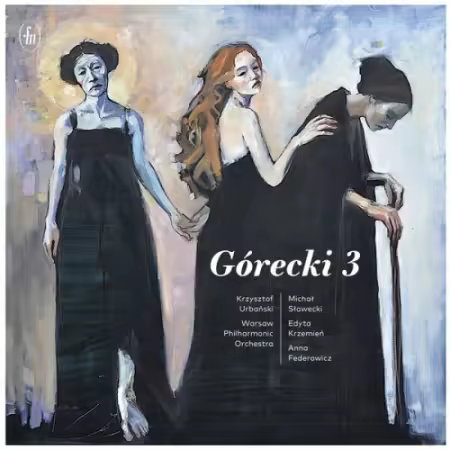 Warsaw Philharmonic Orchestra &amp; Krzysztof Urbański - Górecki 3 (2025)