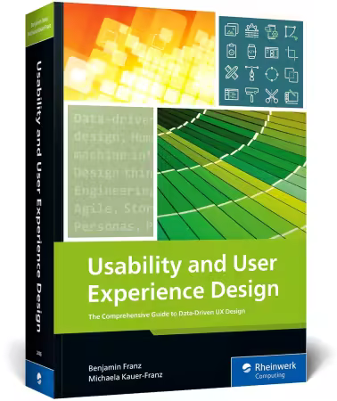 Usability and User Experience Design: The Comprehensive Guide to Data-Driven UX Design (True PDF)