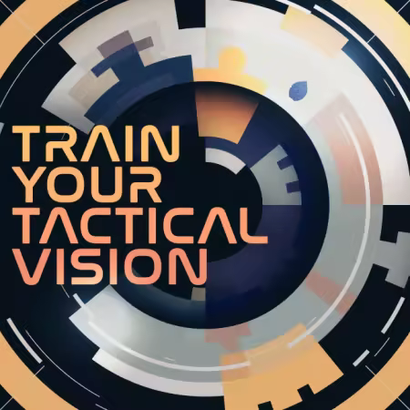 Train Your Tactical Vision