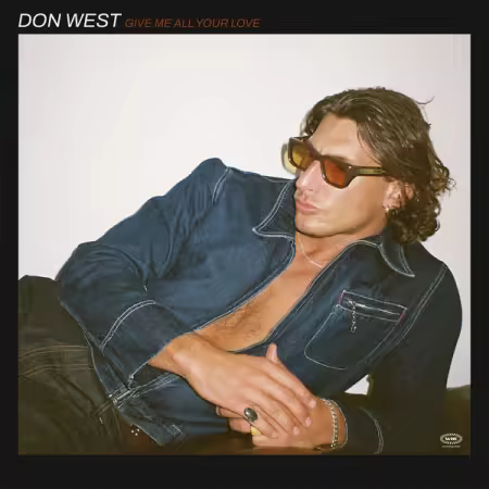 Don West - Give Me All Your Love (2025)