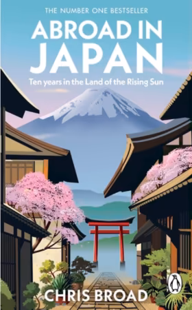 Abroad in Japan: Ten Years In The Land Of The Rising Sun
