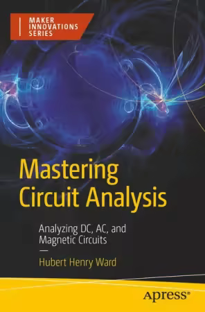Mastering Circuit Analysis: Analyzing DC, AC, and Magnetic Circuits (True)