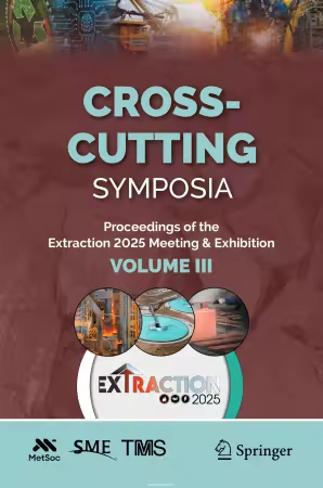 Cross-Cutting Symposia: Proceedings of the Extraction 2025 Meeting &amp; Exhibition, Volume III