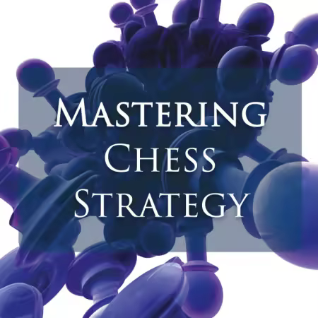 Mastering Chess Strategy