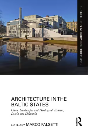 Architecture in the Baltic States: Cities, Landscapes and Heritage of Estonia, Latvia and Lithuania