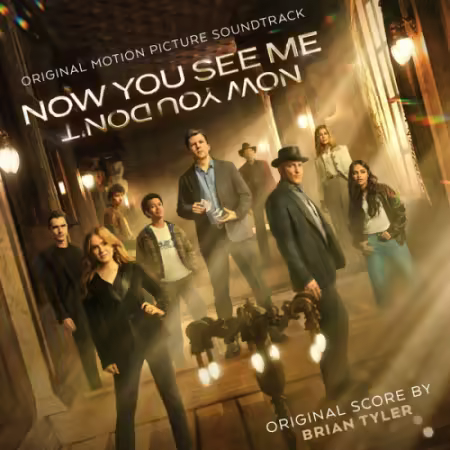 Brian Tyler - Now You See Me, Now You Dont Soundtrack (2025)