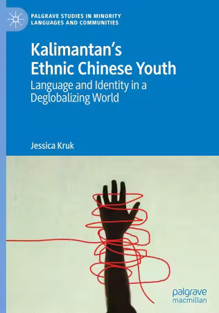 Kalimantan's Ethnic Chinese Youth: Language and Identity in a Deglobalizing World