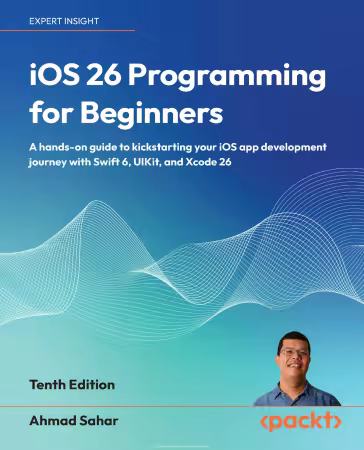 iOS 26 Programming for Beginners, 10th Edition (True PDF)
