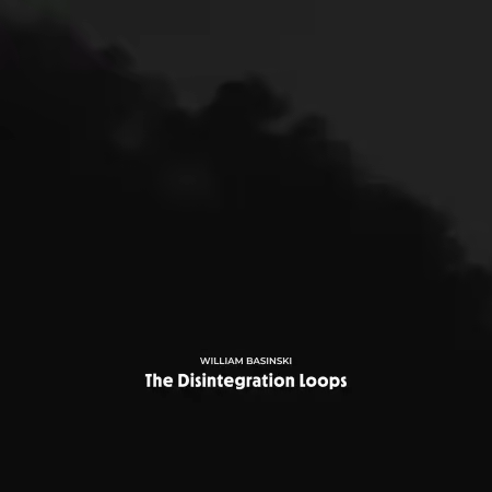 William Basinski - The Disintegration Loops - Arcadia Archive Edition (Remastered) (2025) (Hi-Res) FLAC/MP3