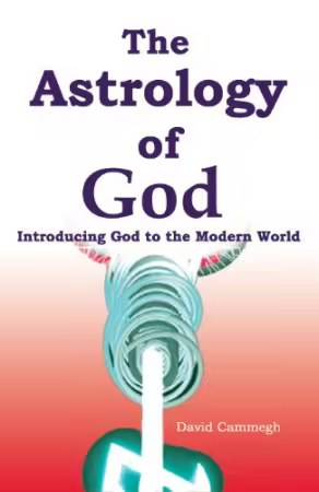 The Astrology of God: Introducing God to the Modern World