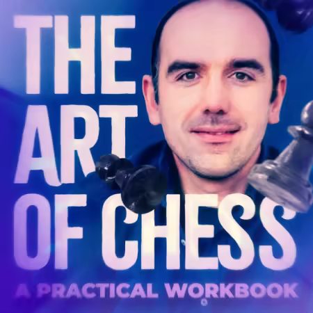 The Art of Chess: A Practical Workbook