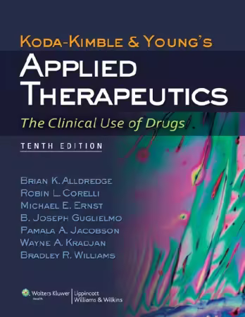 Koda-Kimble and Young's Applied Therapeutics: The Clinical Use of Drugs, Tenth Edition