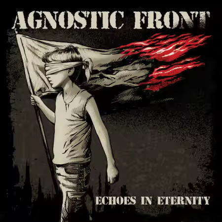 Agnostic Front - Echoes In Eternity (2025) Mp3 / Flac / Hi-Res