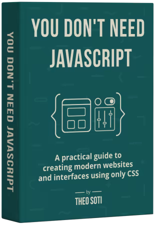 You Don't Need JavaScript | A Practical CSS eBook