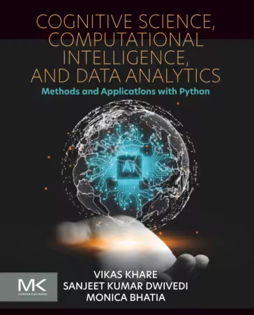 Cognitive Science, Computational Intelligence, and Data Analytics: Methods and Applications With Python