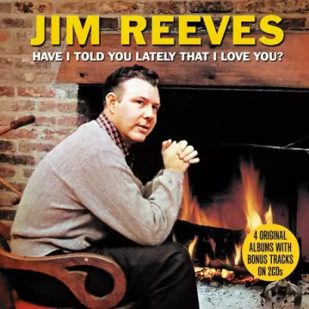 Jim Reeves - Have I Told You Lately That I Love You (2009)