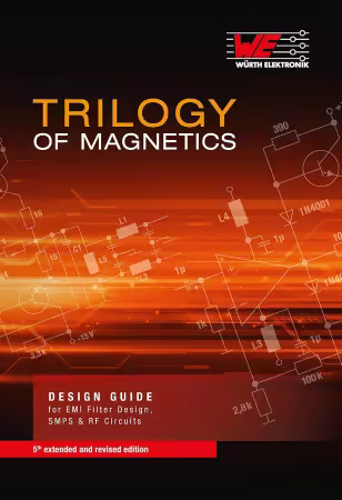 Trilogy of Magnetics: Design Guide for EMI Filter Design, SMPS &amp; RF Circuits,