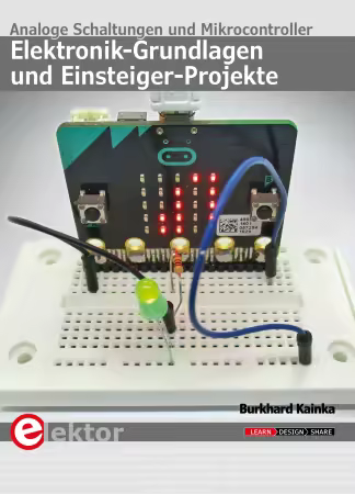 Elektronik-Grundlagen und Einsteiger-Projekte: Analoge Schaltungen und Mikrocontroller