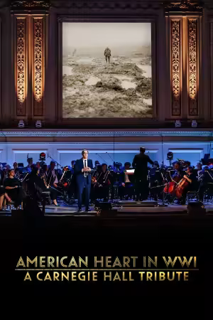 American Heart In WWI A Carnegie Hall Tribute 2025 720p WEBRip-LAMA