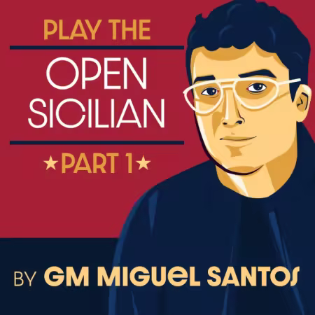 Play the Open Sicilian - Part 1/2