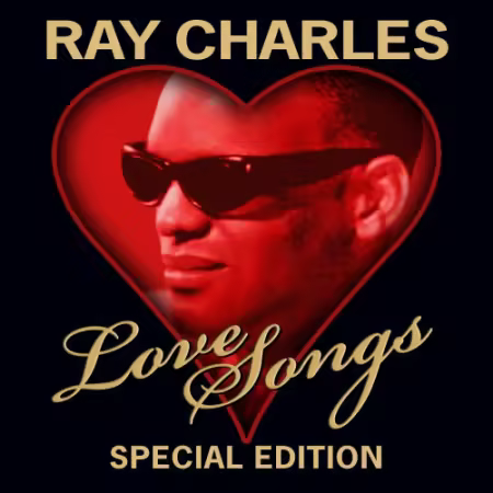 Ray Charles - Love Songs - Special Edition (2012) FLAC