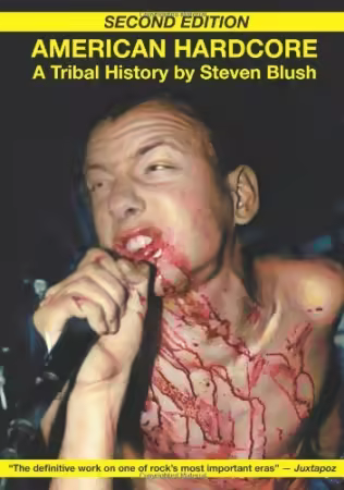 American Hardcore: A Tribal History, Second Edition