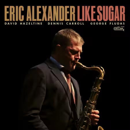 Eric Alexander - Like Sugar (2025)[CD-Rip]