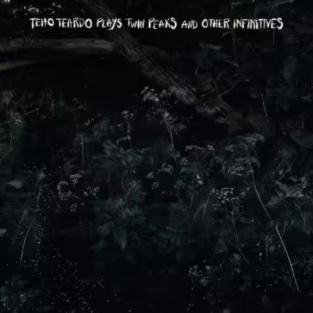 Teho Teardo - Plays Twin Peaks and Other Infinitives (2025)