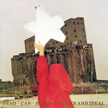 Dead Can Dance - Spleen and Ideal (Remastered) (1985/2008)[FLAC]