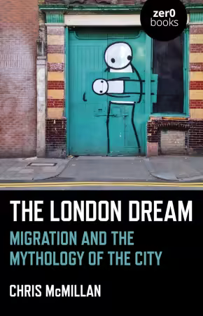 The London Dream: Migration and the Mythology of the City