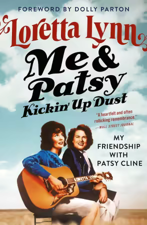 Me &amp; Patsy Kickin' Up Dust: My Friendship with Patsy Cline