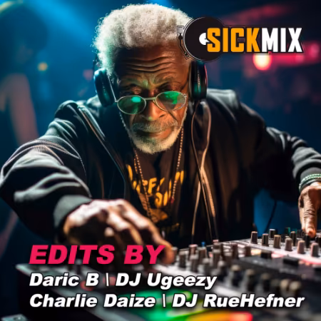SickMix - Edits By Volume 1: DJ Pack (2024)