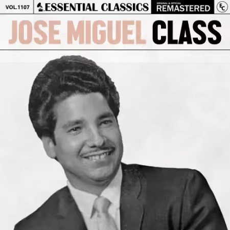 Jose Miguel Class - Essential Classics, Vol. 1107: Jose Miguel Class (2025)