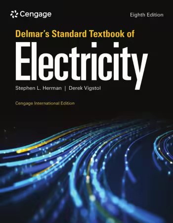 Delmar's Standard Textbook of Electricity, 8th Edition, Cengage International Edition