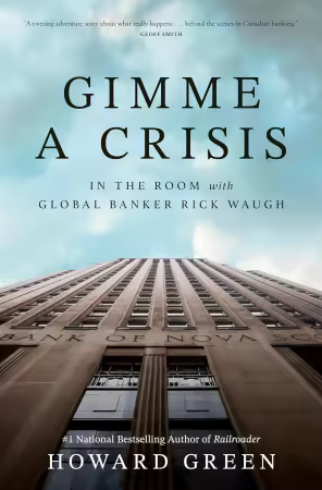 Gimme a Crisis: In the Room with Global Banker Rick Waugh