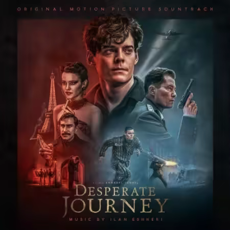Ilan Eshkeri - Desperate Journey Soundtrack (2025)