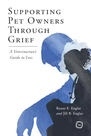 Supporting Pet Owners Through Grief: A Veterinarian’s Guide to Loss