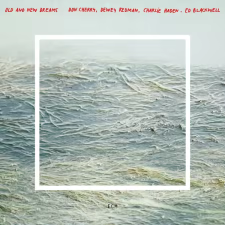 Don Cherry, Dewey Redman, Charlie Haden &amp; Ed Blackwell - Old And New Dreams (1979/2025)