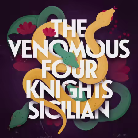The Venomous Four Knights Sicilian