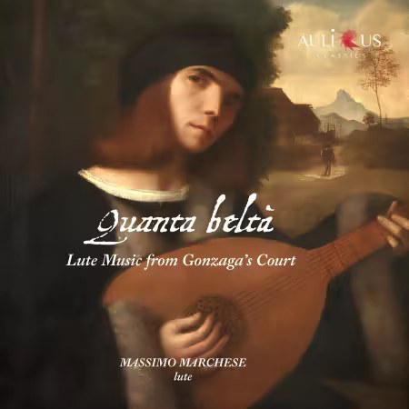 Massimo Marchese - Quanta beltà: Lute Music from Gonzaga’s Court (2025)