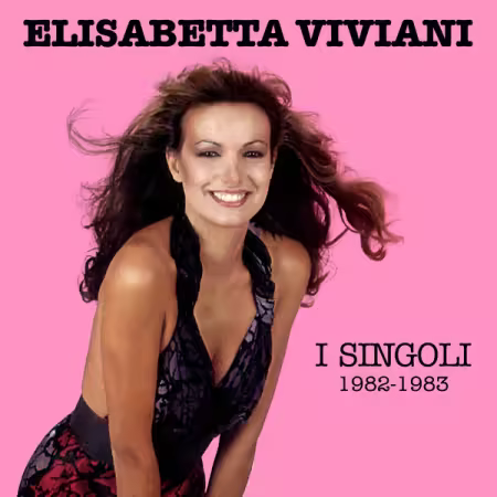 Elisabetta Viviani - I singoli 1982 - 1983 (2025) Mp3 / Flac / Hi-Res