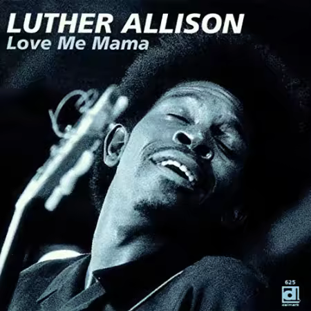 Luther Allison - Love Me Mama (1969/1996)[FLAC]