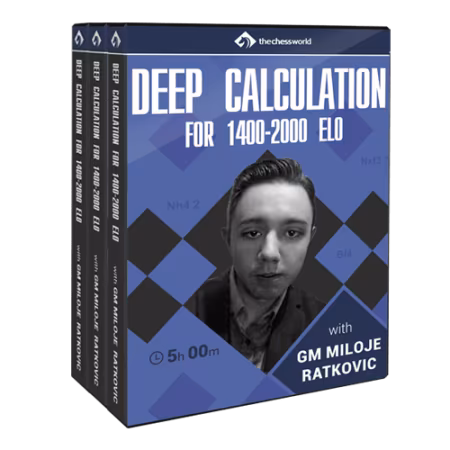 Deep Calculation for 1400-2000 Elo with GM Miloje Ratkovic